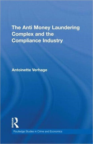 Anti Money Laundering Complex and the Compliance Industry