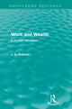 Book cover of: Work and Wealth (Routledge Revivals). By: John Atkinson Hobson