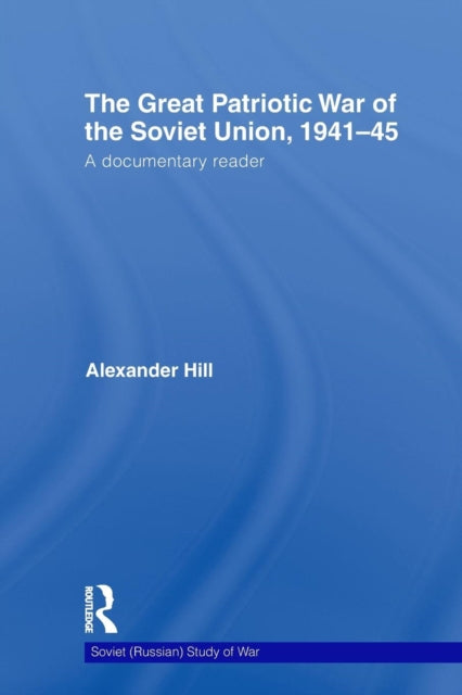 Book cover of: Great Patriotic War of the Soviet Union, 1941-45. By: Hill, Alexander