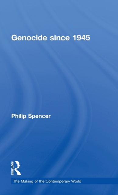 Book cover of: Genocide since 1945. By: Philip Spencer