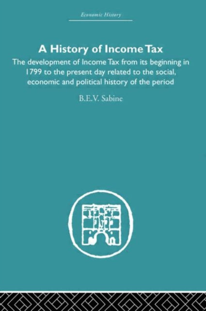 Book cover of: History of Income Tax. By: B. E. V. Sabine