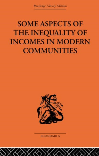 Book cover of: Some Aspects of the Inequality of Incomes in Modern Communities. By: Hugh Dalton