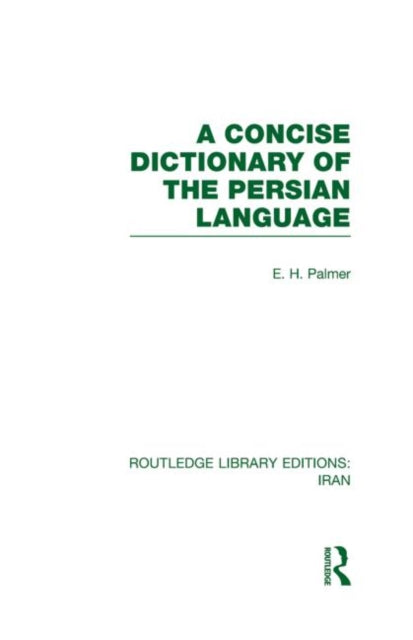 Book cover of: Concise Dictionary of the Persian Language. By: E H Palmer