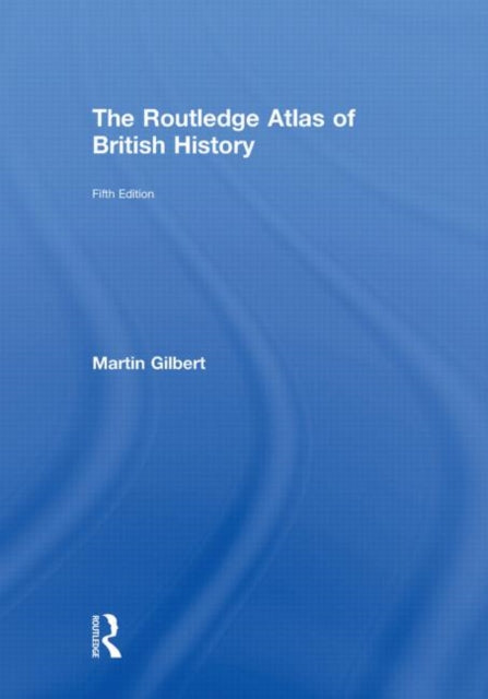 Book cover of: Routledge Atlas of British History. By: Martin Gilbert