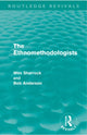 Book cover of: Ethnomethodologists (Routledge Revivals). By: Wes Sharrock