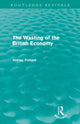 Book cover of: Wasting of the British Economy (Routledge Revivals). By: Sidney Pollard