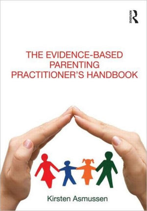 Evidence-based Parenting Practitioner's Handbook