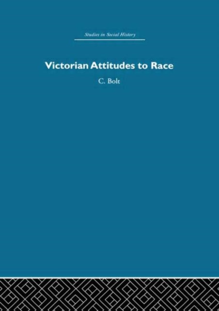 Book cover of: Victorian Attitudes to Race. By: Christine Bolt