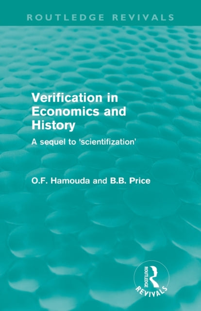 Book cover of: Verification in Economics and History (Routledge Revivals). By: Omar Hamouda