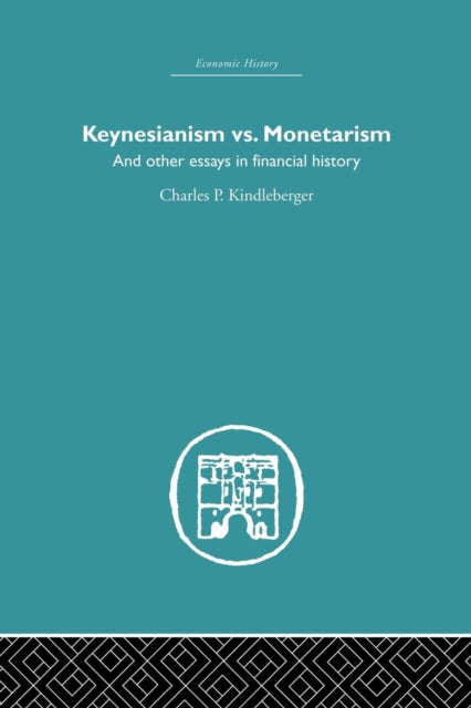 Book cover of: Keynesianism vs. Monetarism. By: Charles Poor Kindleberger