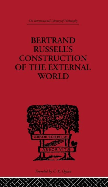 Book cover of: Bertrand Russell's Construction of the External World. By: Fritz, Jr.,, , Charles A., Charles A