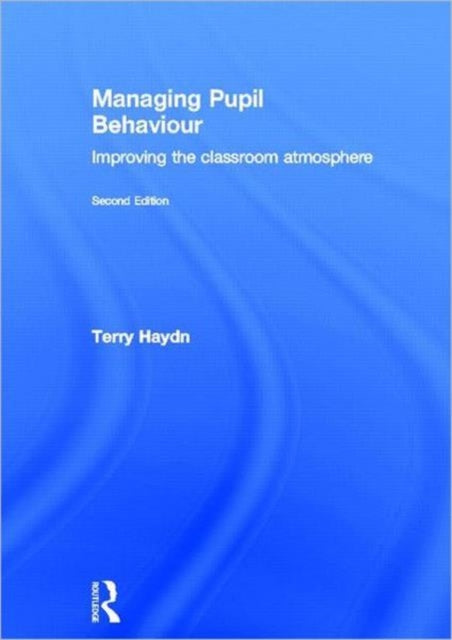 Book cover of: Managing Pupil Behaviour. By: Terry Haydn