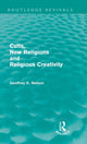 Book cover of: Cults, New Religions and Religious Creativity. By: Geoffrey Nelson
