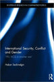 Book cover of: International Security, Conflict and Gender. By: Hakan Seckinelgin