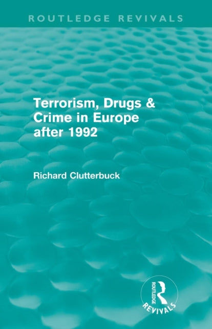 Book cover of: Terrorism, Drugs & Crime in Europe after 1992