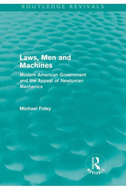 Book cover of: Laws, Men and Machines (Routledge Revivals). By: Michael Foley