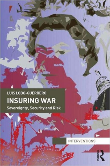 Book cover of: Insuring War. By: Luis Lobo-Guerrero