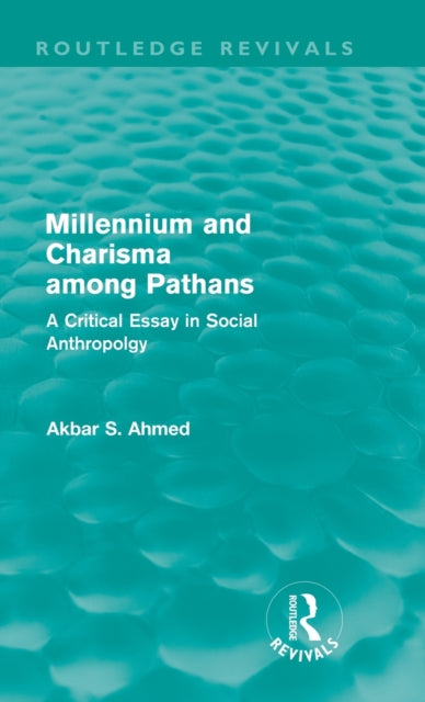 Book cover of: Millennium and Charisma Among Pathans (Routledge Revivals). By: Akbar Ahmed