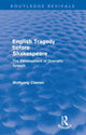Book cover of: English Tragedy before Shakespeare (Routledge Revivals)