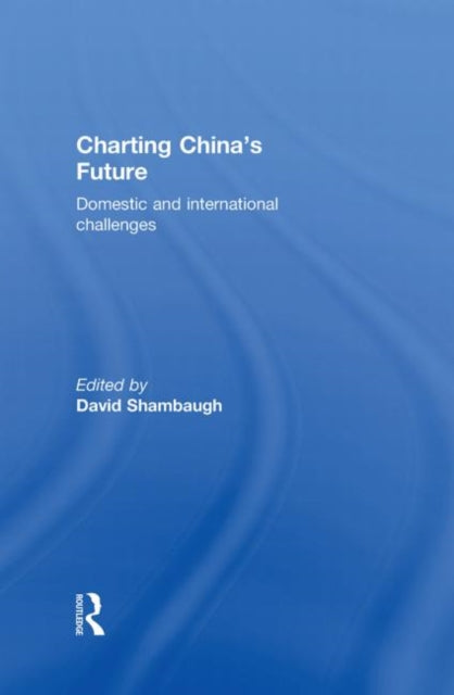 Book cover of: Charting China's Future. By: David L. Shambaugh