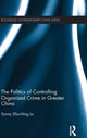 Book cover of: Politics of Controlling Organized Crime in Greater China