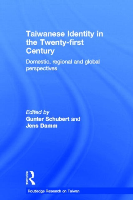 Book cover of: Taiwanese Identity in the 21st Century. By: Gunter Schubert