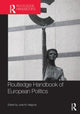 Book cover of: Routledge Handbook of European Politics. By: José M. Magone