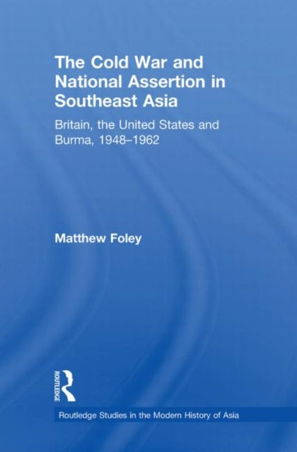 Book cover of: Cold War and National Assertion in Southeast Asia. By: Matthew Foley