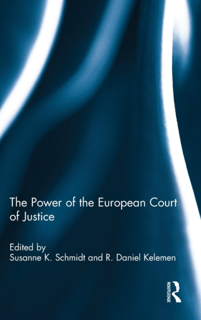 Book cover of: Power of the European Court of Justice. By: Susanne K. Schmidt