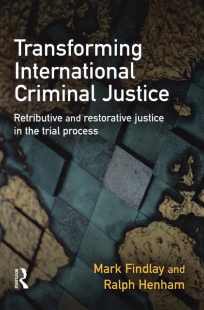 Book cover of: Transforming International Criminal Justice. By: Mark J. Findlay