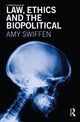 Book cover of: Law, Ethics and the Biopolitical. By: Amy Swiffen