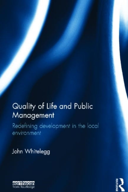 Book cover of: Quality of Life and Public Management. By: John Whitelegg