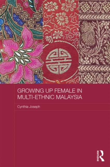 Book cover of: Growing up Female in Multi-Ethnic Malaysia. By: Cynthia Joseph