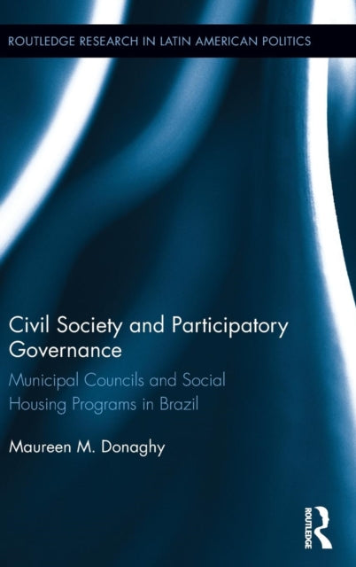 Book cover of: Civil Society and Participatory Governance. By: Maureen M. Donaghy