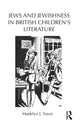 Book cover of: Jews and Jewishness in British Children's Literature