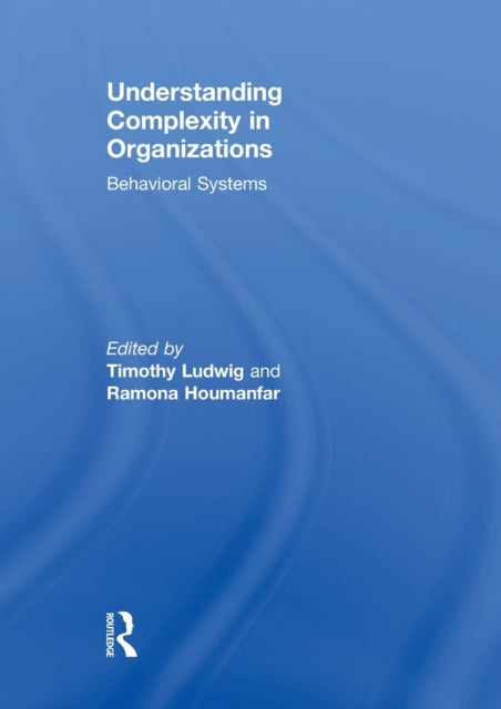 Book cover of: Understanding Complexity in Organizations. By: Timothy Ludwig