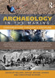 Book cover of: Archaeology in the Making. By: William L. Rathje