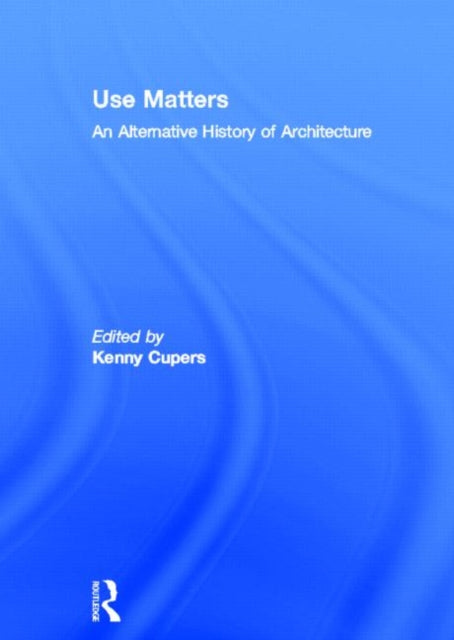 Book cover of: Use Matters. By: Kenny Cupers