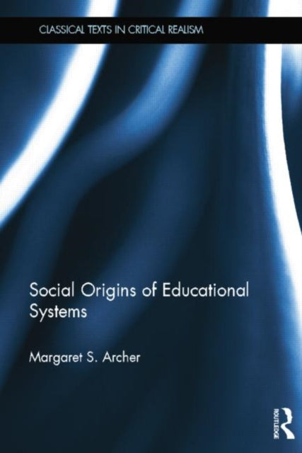 Book cover of: Social Origins of Educational Systems. By: Margaret S. Archer