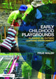Book cover of: Early Childhood Playgrounds. By: Prue Walsh