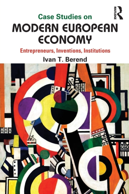 Book cover of: Case Studies on Modern European Economy. By: Ivan Berend