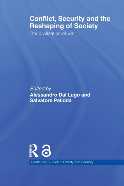Book cover of: Conflict, Security and the Reshaping of Society. By: Alessandro Dal Lago