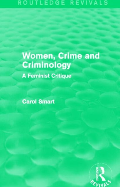 Book cover of: Women, Crime and Criminology (Routledge Revivals). By: Carol Smart