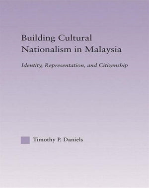 Building Cultural Nationalism in Malaysia