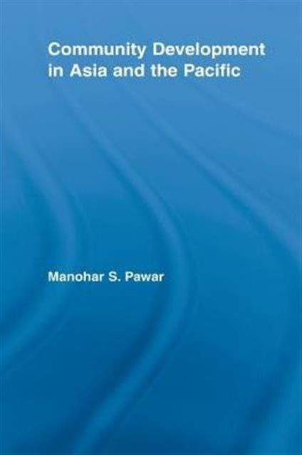 Book cover of: Community Development in Asia and the Pacific. By: Manohar S. Pawar