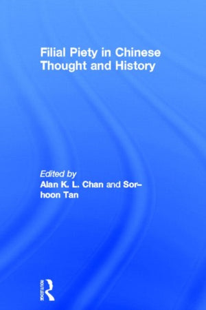 Filial Piety in Chinese Thought and History