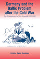Book cover of: Germany and the Baltic Problem After the Cold War. By: Kristina Spohr Readman