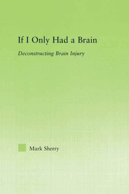 Book cover of: If I Only Had a Brain. By: Mark Sherry