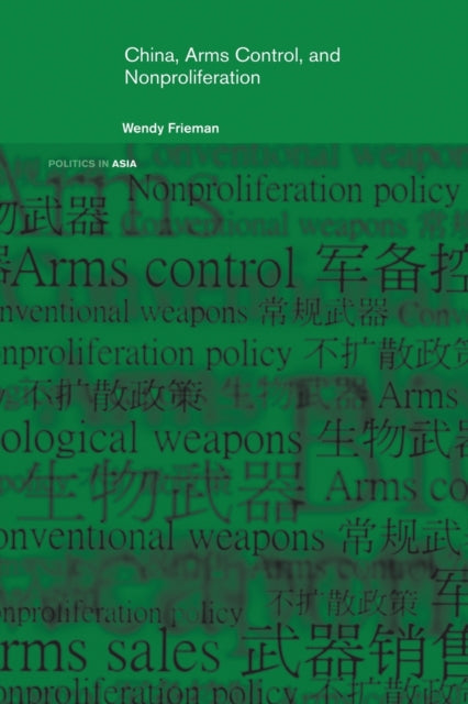 Book cover of: China, Arms Control, and Non-Proliferation. By: Wendy Frieman