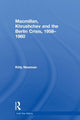 Book cover of: Macmillan, Khrushchev and the Berlin Crisis, 1958-1960. By: Kitty Newman